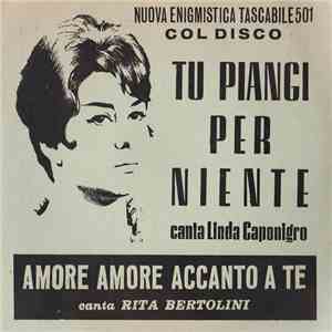 Lidia Caponigro / Rita Bertolini - Tu Piangi Per Niente / Amore Amore Accanto A Te mp3 album