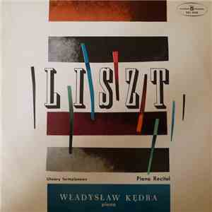 Liszt - Władysław Kędra - Utwory Fortepianowe - Piano Recital mp3 album