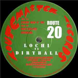 Lochi vs. Dirtball - Fuckin' Avin' It 'Ere / Dirty, Big And Bouncing mp3 album
