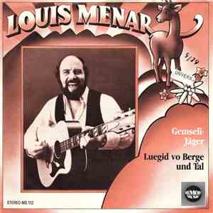 Louis Menar - Gemseli-Jäger / Luegid Vo Berge Und Tal mp3 album