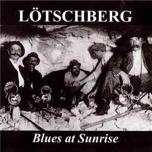 Lötschberg - Blues At Sunrise mp3 album