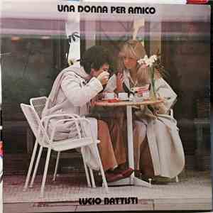 Lucio Battisti - Una Donna Per Amico mp3 album