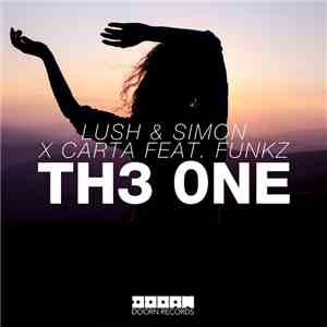 Lush & Simon X Carta  Feat. Funkz - Th3 One mp3 album