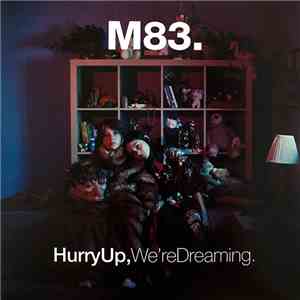 M83 - Hurry Up, We're Dreaming. mp3 album