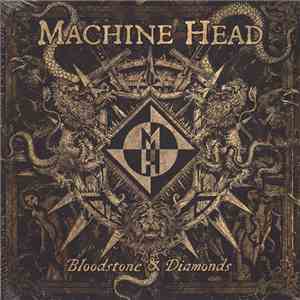 Machine Head  - Bloodstone & Diamonds mp3 album