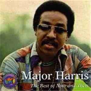 Major Harris - The Best Of Now And Then mp3 album