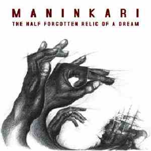 Maninkari - The Half Forgotten Relic Of A Dream mp3 album