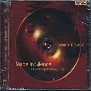 Manu Delago - Made In Silence (The Spirit Of Hang Music) mp3 album