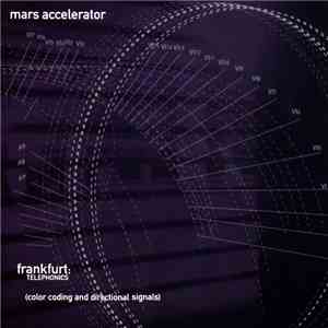 Mars Accelerator - Frankfurt: Telephonics (Color Coding And Directional Signals) mp3 album