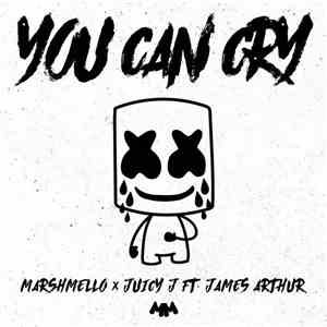 Marshmello  X Juicy J Ft. James Arthur  - You Can Cry mp3 album
