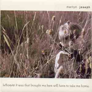 Martyn Joseph - Whoever It Was That Brought Me Here Will Have To Take Me Home mp3 album