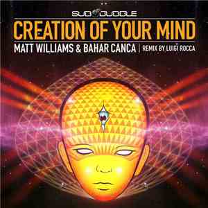 Matt Williams  & Bahar Canca - Creation Of Your Mind mp3 album