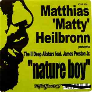 Matthias 'Matty' Heilbronn Presents The II Deep Allstars Feat. James Preston Jr. - Nature Boy mp3 album