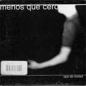Menos Que Cero - Ojos De Ciudad mp3 album