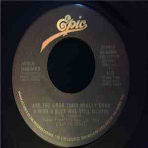 Merle Haggard - Are The Good Times Really Over (I Wish A Buck Was Still Silver) mp3 album