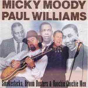 Micky Moody And Paul Williams  - Smokestacks, Broom Dusters & Hoochie Coochie Men mp3 album
