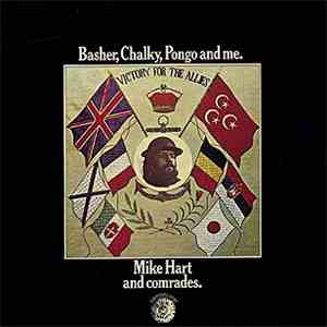 Mike Hart And Comrades - Basher, Chalky, Pongo And Me. mp3 album