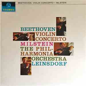 Milstein, Leinsdorf, Philharmonia Orchestra, Ludwig van Beethoven - Violin Concerto mp3 album