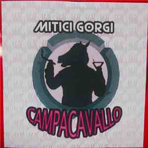 Mitici Gorgi - Campacavallo mp3 album