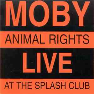 Moby - Animal Rights: Live At The Splash Club mp3 album