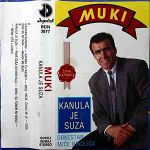 Muki, Orkestar Miće Nikolića - Kanula Je Suza mp3 album