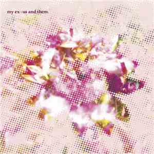 My Ex, Us And Them - Split mp3 album
