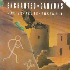 Native Flute Ensemble - Enchanted Canyons mp3 album