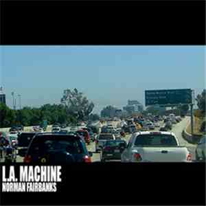 Norman Fairbanks - L.A. Machine mp3 album