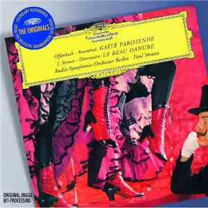 Offenbach, Rosenthal, J. Strauss, Désormière, Paul Strauss, Radio-Symphonie-Orchester Berlin - Gaité Parisienne/Le Beau Danube mp3 album