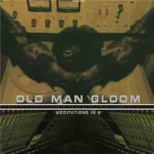 Old Man Gloom - Meditations In B mp3 album