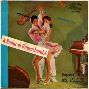 Orquesta Los Caciques - A Bailar El Guarachumbé mp3 album