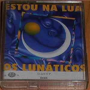 Os Lunáticos - Estou Na Lua mp3 album