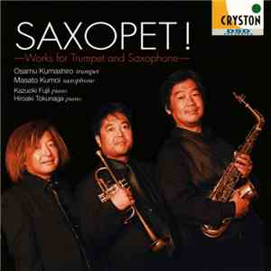 Osamu Kumashiro, Masato Kumoi, Kazuoki Fujii, Hiroaki Tokunaga - Saxopet! — Works For Trumpet And Saxophone — mp3 album