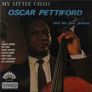 Oscar Pettiford And His Jazz Groups - My Little Cello mp3 album