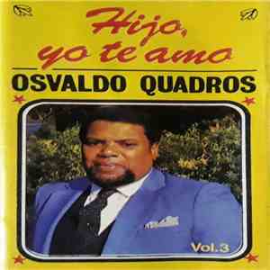 Osvaldo Quadros - Hijo, Yo Te Amo - Vol. 3 mp3 album
