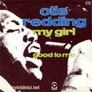 Otis Redding - My Girl / Good To Me mp3 album