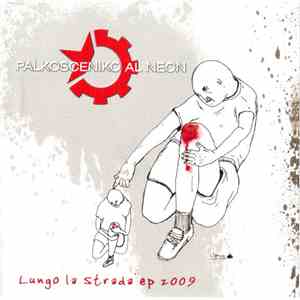 Palkosceniko Al Neon - Lungo La Strada mp3 album