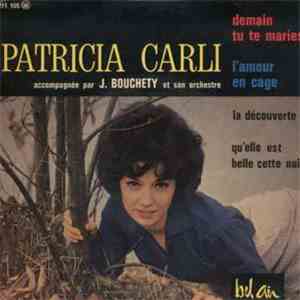 Patricia Carli Accompagnée Par Jean Bouchéty Et Son Orchestre - Demain Tu Te Maries mp3 album