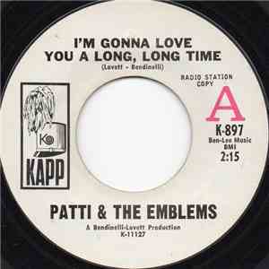 Patti & The Emblems - I'm Gonna Love You A Long, Long Time / My Heart's So Full Of You mp3 album