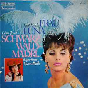 Paul Lincke / Léon Jessel - Frau Luna / Schwarzwaldmädel (Operetten-Querschnitte) mp3 album