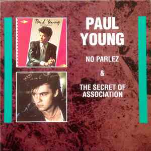 Paul Young - No Parlez + The Secret Of Association mp3 album