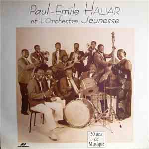 Paul-Emile Haliar Et L'Orchestre Jeunesse - 50 Ans De Musique mp3 album
