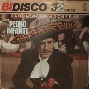 Pedro Infante - Canciones Rancheras con Pedro Infante - Bidisco / 32 Exitos mp3 album