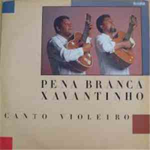 Pena Branca & Xavantinho - Canto Violeiro mp3 album