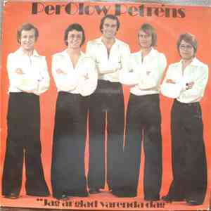 Per-Olow Petréns - Jag är Glad Varenda Dag mp3 album