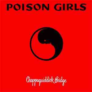 Poison Girls - Chappaquiddick Bridge mp3 album