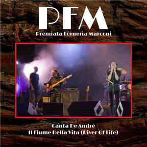 Premiata Forneria Marconi - PFM Canta De André Il Fiume Della Vita mp3 album