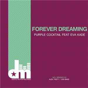 Purple Cocktail Feat Eva Kade - Forever Dreaming mp3 album