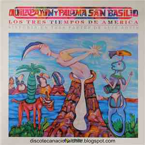 Quilapayún y Paloma San Basilio - Los Tres Tiempos de América - Sinfonía En Tres Partes de Luis Advis mp3 album