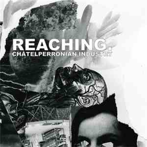 Reaching. - Châtelperronian Industry mp3 album